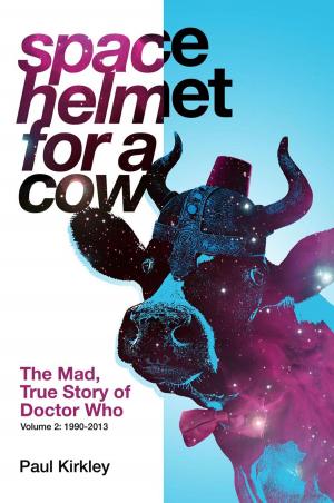 Cover of the book Space Helmet for a Cow 2: The Mad, True Story of Doctor Who by Jens Löser