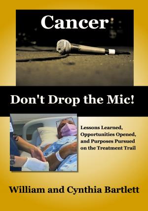 Book cover of Cancer: Don't Drop the Mic!
