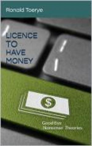 Cover of the book License To Have Money by Bronwyn Reid