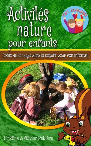 Cover of the book Activités nature pour enfants by Cristina Rebiere, Olivier Rebiere