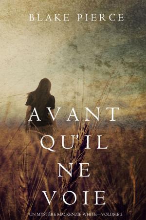 Book cover of Avant qu’il ne voie (Un mystère Mackenzie White – Volume 2)