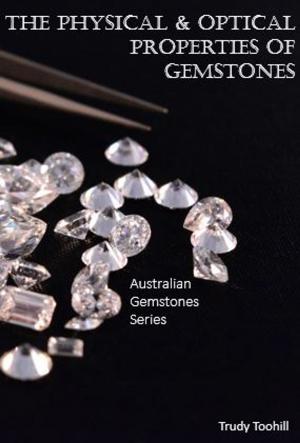 Cover of the book The Physical & Optical Properties of Gemstones by River Pond