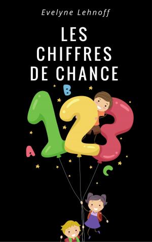 Cover of the book LES CHIFFRES DE CHANCE by fabrice renouleau