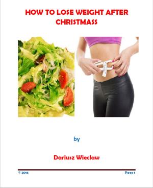 Cover of the book How to lose weight after Christmass by Nicholas A. Dinubile, Bruce Scali