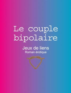 Cover of the book Le couple bipolaire by Zina Nova