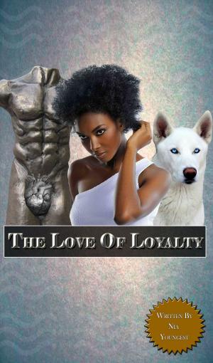 Cover of the book The Love of Loyalty by Elizabeth Rolls