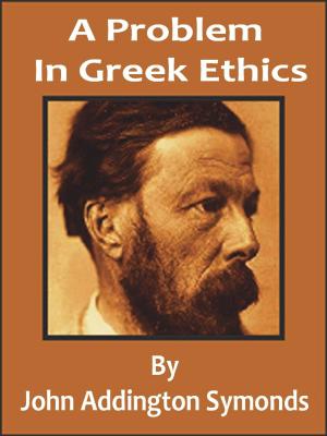 Cover of the book A Problem In Greek Ethics by George Percy Badger