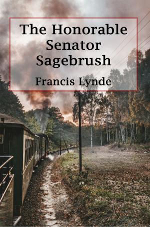 Cover of the book The Honorable Senator Sage-Brush by Horatio Alger, Jr.