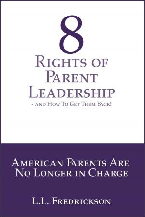 Cover of the book 8 Rights of Parent Leadership- And How to Get Them Back! by Jenny Allen