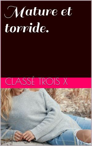 Cover of the book Mature et torride. by kevin troisx