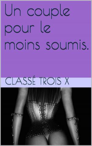 Book cover of Un couple pour le moins soumis.