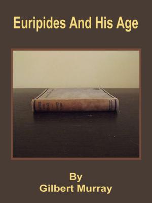 Book cover of Euripides And His Age