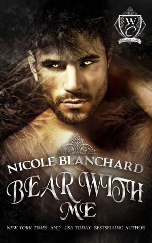 Cover of the book Bear With Me by Nicole Blanchard
