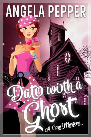 Cover of the book Date with a Ghost by Angela Pepper