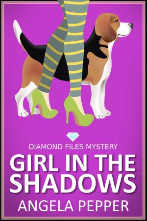 Cover of the book Girl in the Shadows by Angela Pepper