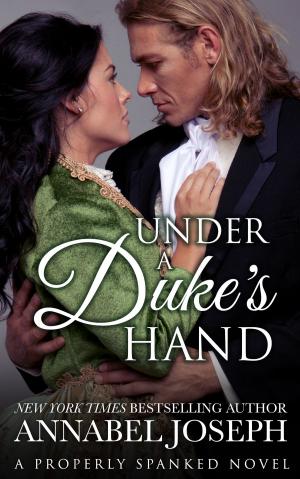 Cover of the book Under a Duke's Hand by Molly Joseph