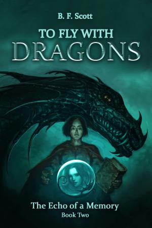 Cover of the book To Fly with Dragons: The Echo of a Memory by Charles Monselet