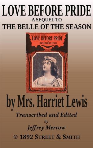 Cover of the book Love Before Pride by Mrs. Harriet Lewis