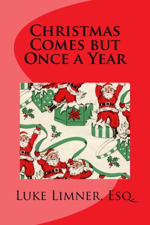 Cover of the book Christmas Comes but Once a Year (Illustrated Edition) by Horatio Alger, Jr.
