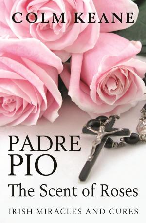 Cover of the book Padre Pio - The Scent of Roses by John Cary