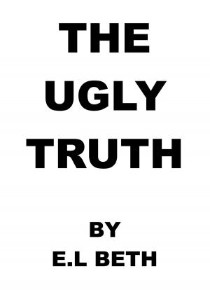 Cover of the book THE UGLY TRUTH by Chloe Raven