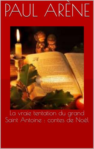 Cover of the book La vraie tentation du grand Saint Antoine : contes de Noël by Edith Nesbit