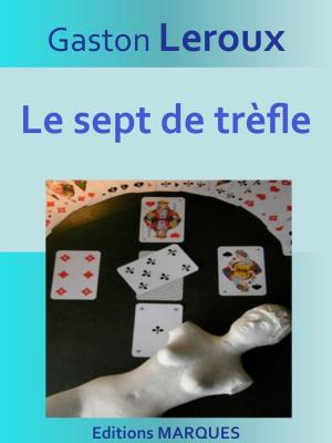 Cover of the book Le sept de trèfle by Robert Louis Stevenson, Fanny Van de Grift-Stevenson