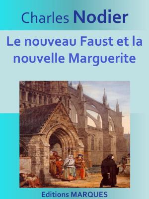 Cover of the book Le nouveau Faust et la nouvelle Marguerite by Charles Nodier