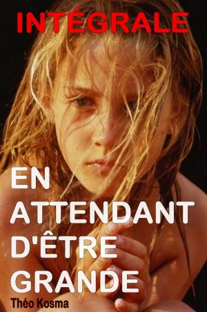 Cover of the book En attendant d’être grande – Intégrale by Lord Koga