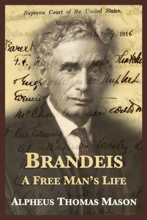 Cover of the book Brandeis: A Free Man’s Life by Helen Epstein, Wilma Iggers, Arno Pařík