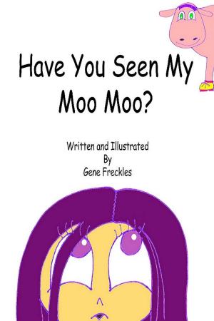 Cover of the book Have You Seen My Moo Moo? by Alan Trussell-Cullen