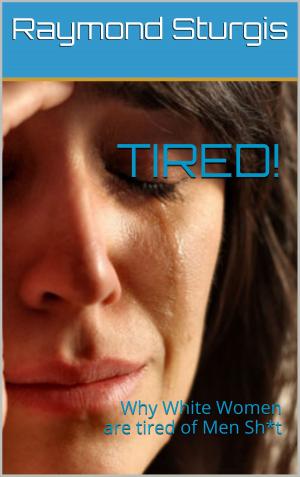 Cover of the book TIRED! by Raymoni Love