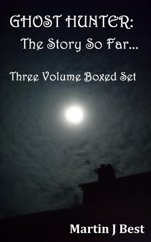 Book cover of Ghost Hunter: The Story So Far...Three Volume Boxed Set