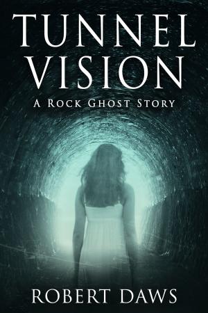 Cover of the book Tunnel Vision by J.R. Ripley