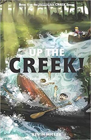 Cover of the book Up the Creek! by Regan Wolfrom