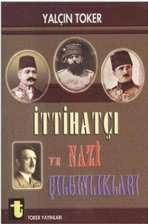 Cover of the book İttihatçı ve Nazi Çılgınlıkları by Yusuf Akçura