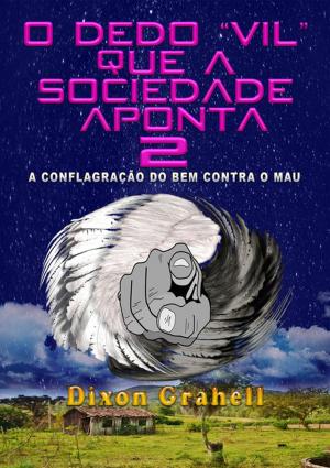 Cover of the book O Dedo "Vil" Que A Sociedade Aponta by Hugo N Arturi
