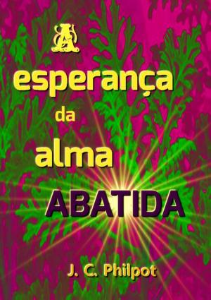 Cover of the book A Esperança Da Alma Abatida by Lenin Campos