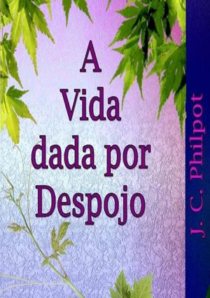 Cover of the book A Vida Dada Por Despojo by L.Felipe