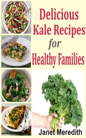 Book cover of Delicious Kale Recipes For Healthy Families