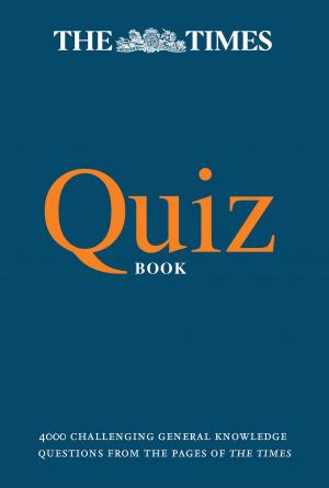 Book cover of The Times Quiz Book: 4000 challenging general knowledge questions
