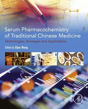 Cover of the book Serum Pharmacochemistry of Traditional Chinese Medicine by Cesare Hall, Ph.D., S. Larry Dixon, B.Eng., Ph.D.