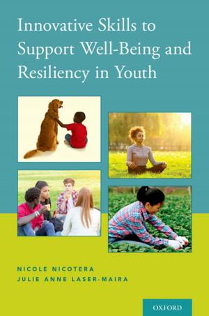 Cover of the book Innovative Skills to Support Well-Being and Resiliency in Youth by Talia Schaffer