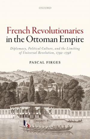 Cover of the book French Revolutionaries in the Ottoman Empire by Thomas A. Lewis