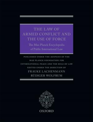 Cover of the book The Law of Armed Conflict and the Use of Force by Kenneth M. Ehrenberg