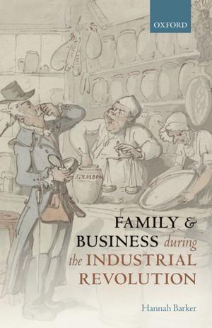 Cover of the book Family and Business during the Industrial Revolution by William Blackstone