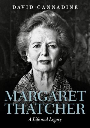 Book cover of Margaret Thatcher: A Life and Legacy