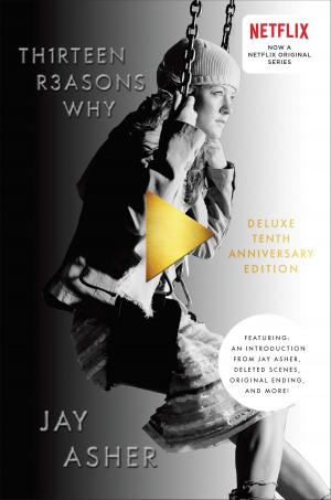 Cover of the book Thirteen Reasons Why 10th Anniversary Edition by Amy Goldman Koss