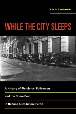 Cover of the book While the City Sleeps by Alfredo Quiñones-Hinojosa