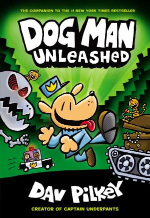 Cover of the book Dog Man Unleashed: From the Creator of Captain Underpants (Dog Man #2) by Ann M. Martin